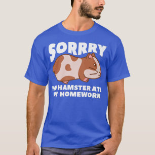 Förlåt att min Hamster Ate Min hemläxa Guinea Gris T Shirt