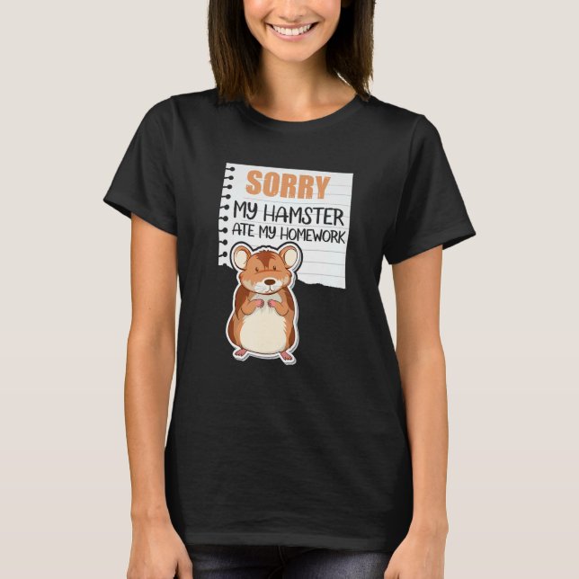 Förlåt att min Hamster Ate My Homwork Funny Hamste T Shirt (Framsida)