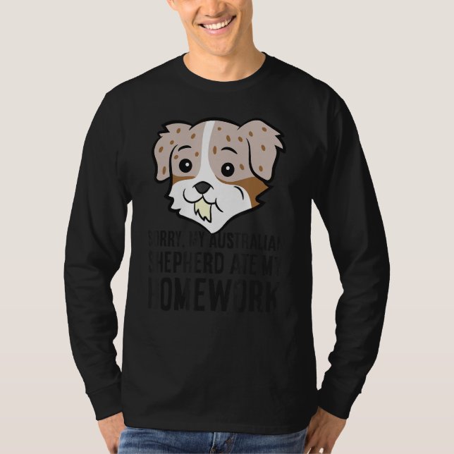 Förlåt att min hemläxa i Australian shepherd Ate T Shirt (Framsida)