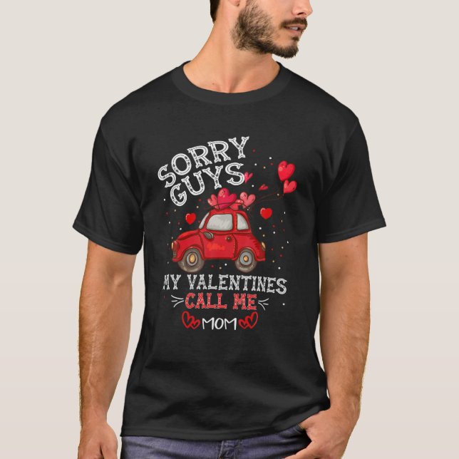 Förlåt att mina Valentineser kallar mig Mamma Last T Shirt (Framsida)