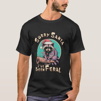 Förlåt att Santa har varit Feral Kids Funny Raccoo T Shirt