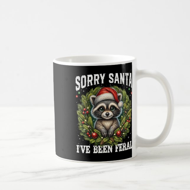 Förlåt att Santa Ive har varit Feral Funny Raccoon Kaffemugg (Höger)