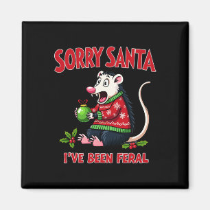 Förlåt att Santa jag har varit Feral Funny Opossum Magnet