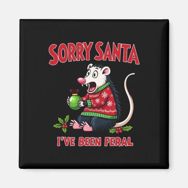 Förlåt att Santa jag har varit Feral Funny Opossum Magnet (Framsidan)