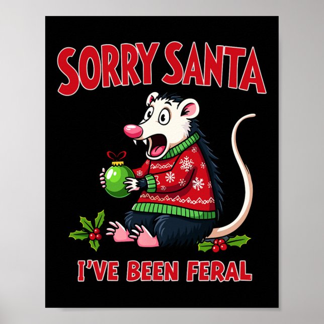 Förlåt att Santa jag har varit Feral Funny Opossum Poster (Framsidan)