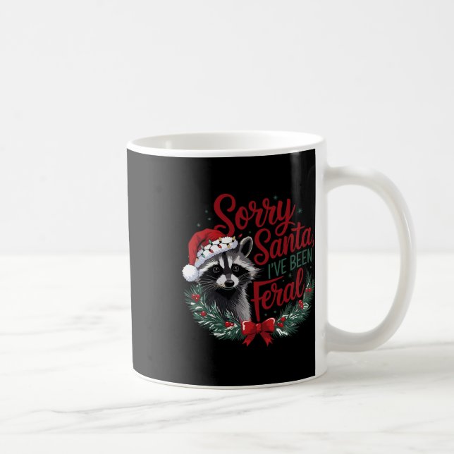 Förlåt att Santa jag har varit Feral Funny Raccoon Kaffemugg (Höger)