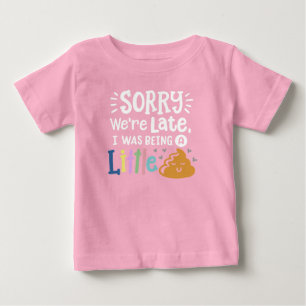 Förlåt att vi är sena t shirt