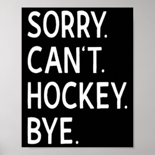Förlåt Can#39;t Hockey Adjö Coach Hockey Player Poster