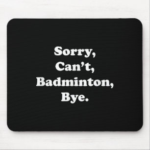 Förlåt Cant Badminton Adjö Funny Badminton Älskare Musmatta