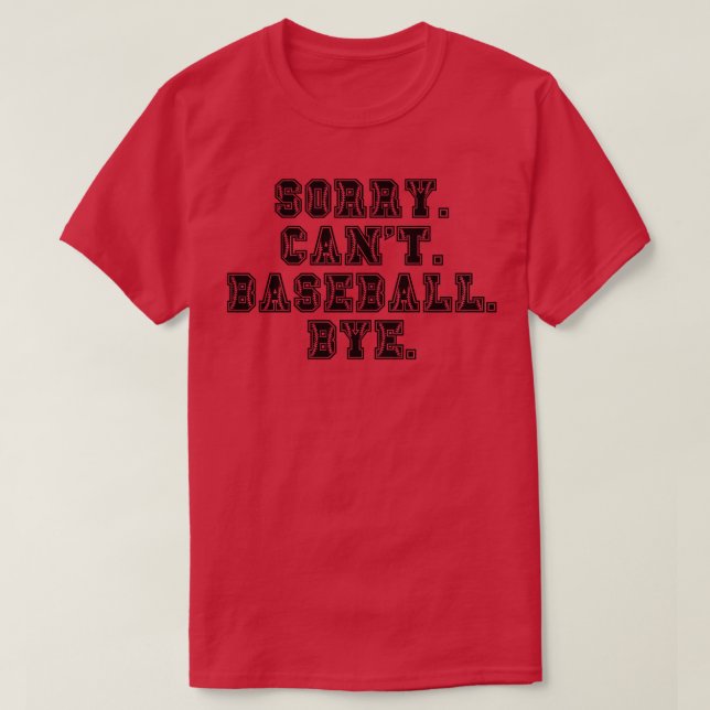 Förlåt Cant Baseball 1 T Shirt (Design framsida)