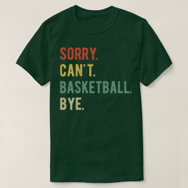 Förlåt Cant Basketball Adjö II T Shirt (Design framsida)