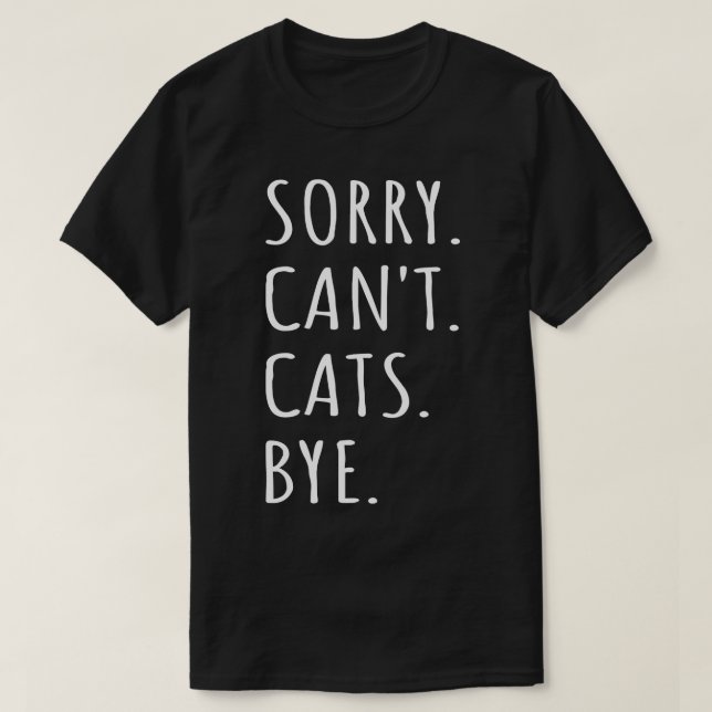 Förlåt Cant Cats Hej då. T Shirt (Design framsida)