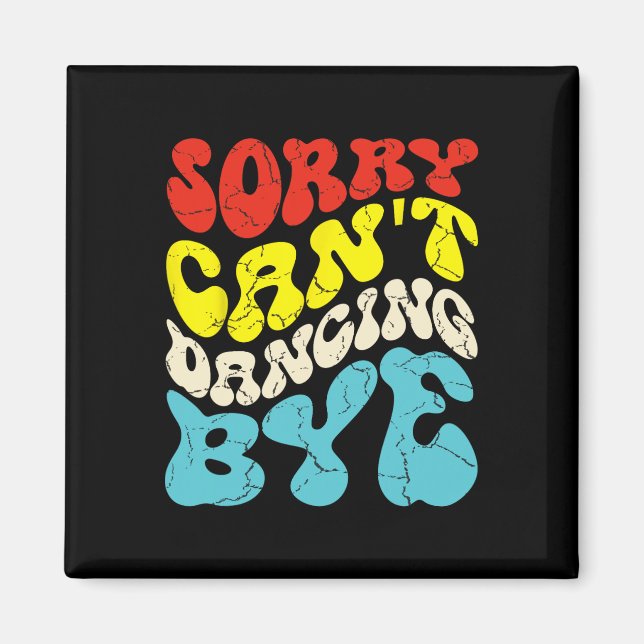 Förlåt Cant Dancing Adjö Funny Dancing Dance För m Magnet (Framsidan)