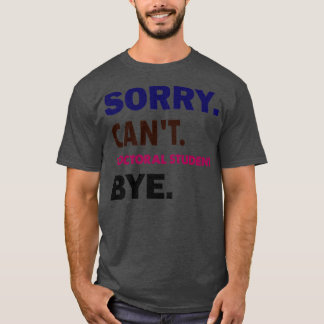 Förlåt Cant Doktor Student Adjö1 T Shirt