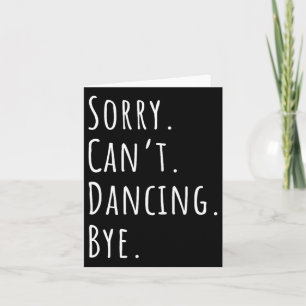 Förlåt Cant Funny Dancing Dance Kort