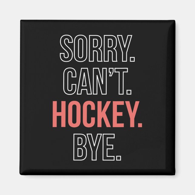 Förlåt. Cant. Hockey. Hej då. Magnet (Framsidan)