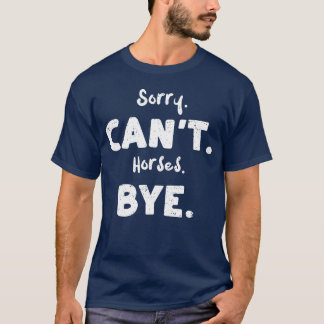 Förlåt Cant Horses Adjö Horse T Shirt