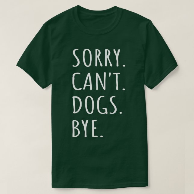 Förlåt Cant Hundar Adjö I T Shirt (Design framsida)