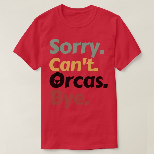 Förlåt Cant Orcas Adjö 15 T Shirt (Design framsida)