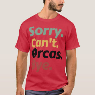 Förlåt Cant Orcas Adjö 15 T Shirt