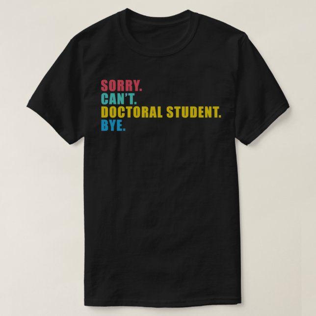 Förlåt Canx27t Doktor Student Hej, 4 T Shirt (Design framsida)