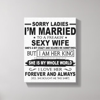 Förlåt Dam att jag är gift med en Freakins sexhust Canvastryck
