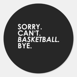 Förlåt. Det går inte. Basketboll. Hej då. Runt Klistermärke
