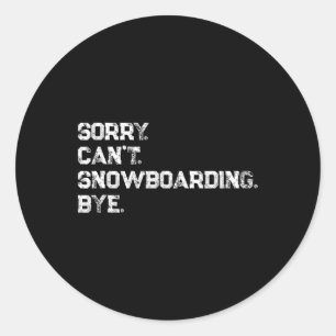 Förlåt. Det går inte. Snowboarding. Hej då. Coola Runt Klistermärke