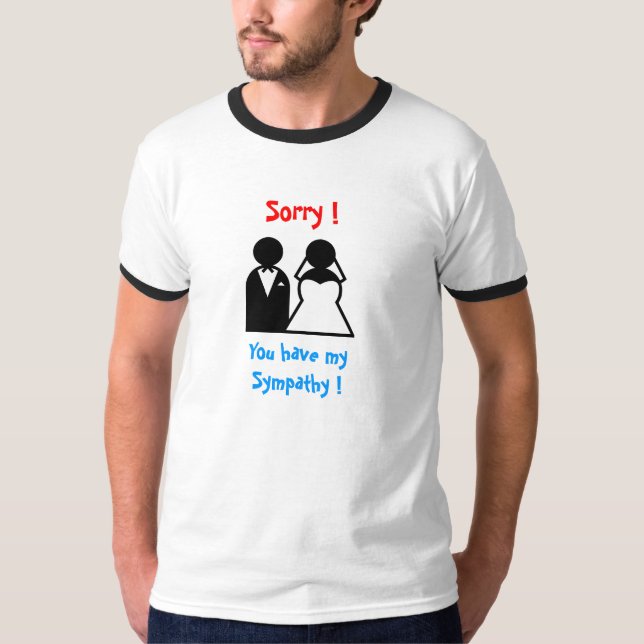 Förlåt, du har min sympati tee shirt (Framsida)