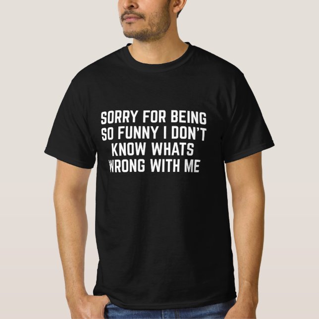 Förlåt för att du är så konstig t shirt (Framsida)