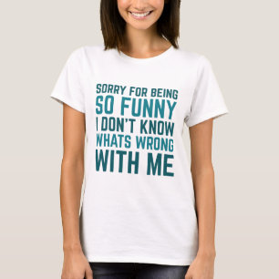 Förlåt för att du är så konstig t shirt