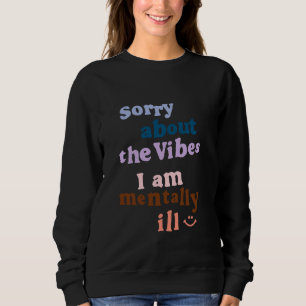Förlåt för de vibes som jag är i maskopi. t shirt