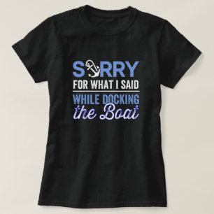 Förlåt för det jag sa när jag dockade t shirt