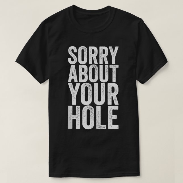 Förlåt för din Hål-lustiga gäst T Shirt (Design framsida)