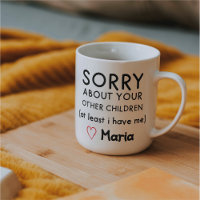 Förlåt för dina andra barn, Mugg Funny Mor