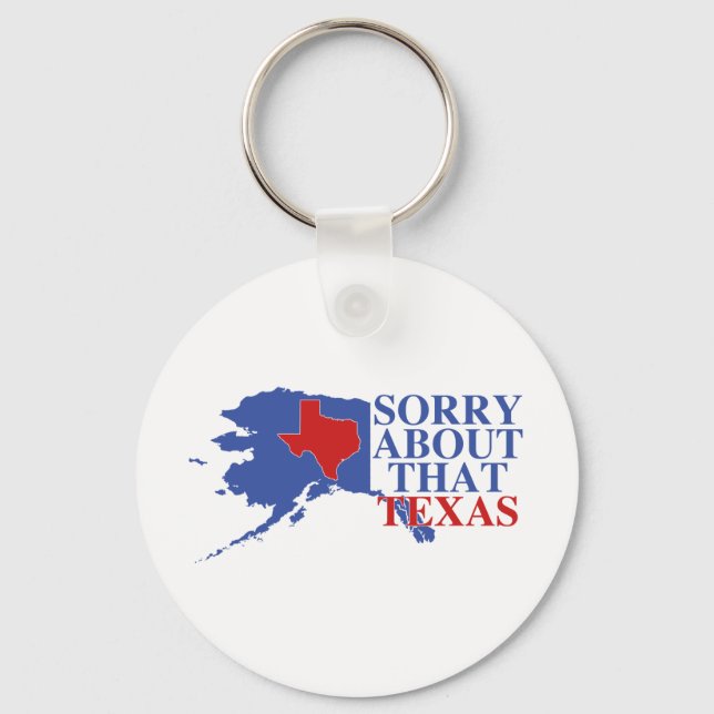 Förlåt för Texas-Alaska-Pridet Nyckelring (Framsida)