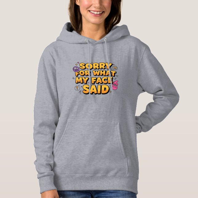 Förlåt för vad Ansikte sa | Funny Sarkastic Quot T Shirt (Framsida)