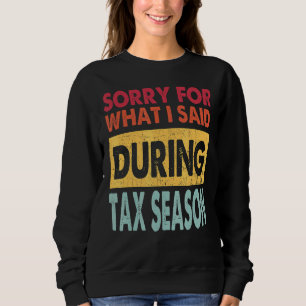Förlåt för vad jag gjorde under Skattesäsongen För T Shirt