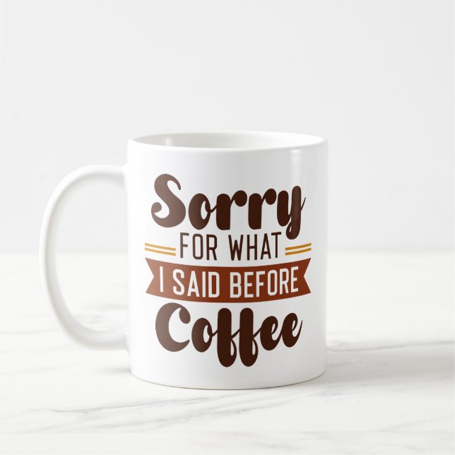 Förlåt för vad jag sa före kaffe kaffemugg (Vänster)
