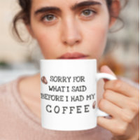 Förlåt för vad jag sa före kaffe