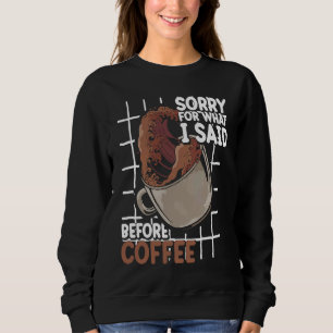 Förlåt för vad jag sa före kaffekoffeine Cappu T Shirt