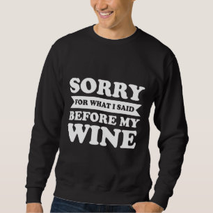 Förlåt för vad jag sa före min Vin Passande Lång Ärmad Tröja