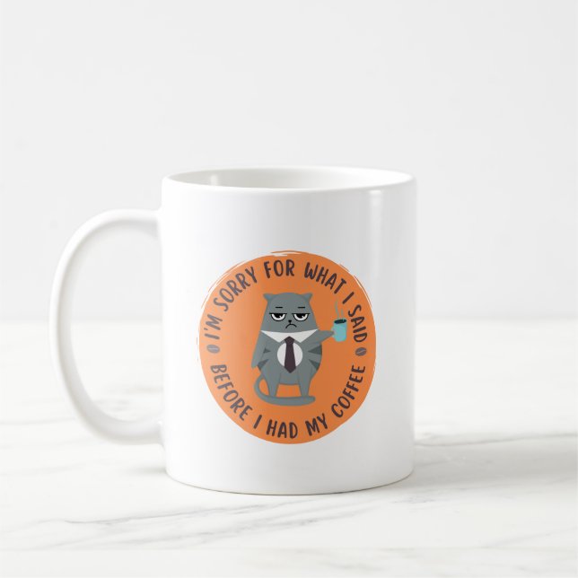 Förlåt för vad jag sa innan jag fick kaffe. kaffemugg (Vänster)