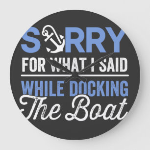 Förlåt för vad jag sa när jag dockade båten roligt stor klocka