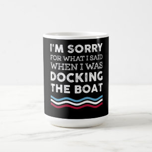Förlåt för vad jag sa när jag låste båten kaffemugg