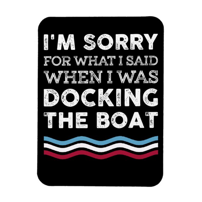 Förlåt för vad jag sa när jag låste båten magnet (Vertikal)