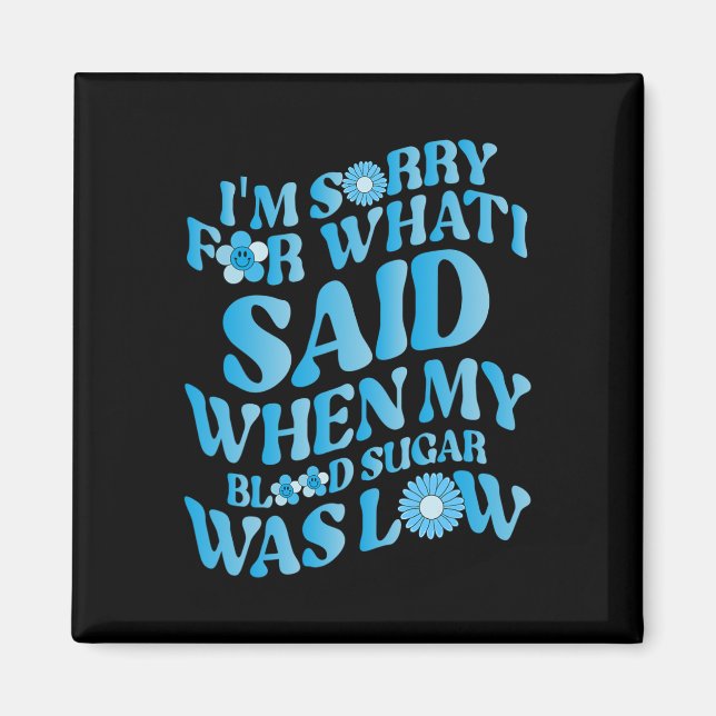 Förlåt för vad jag sa när mitt blodsocker var magnet (Framsidan)