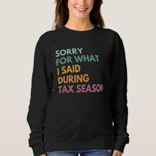 Förlåt för vad jag sa under beskattningssäsongen t shirt