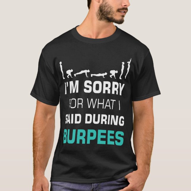 Förlåt för vad jag sa under Burpees T Shirt (Framsida)