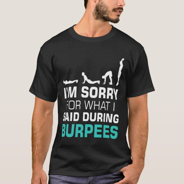 Förlåt för vad jag sa under Burpees T Shirt (Framsida)